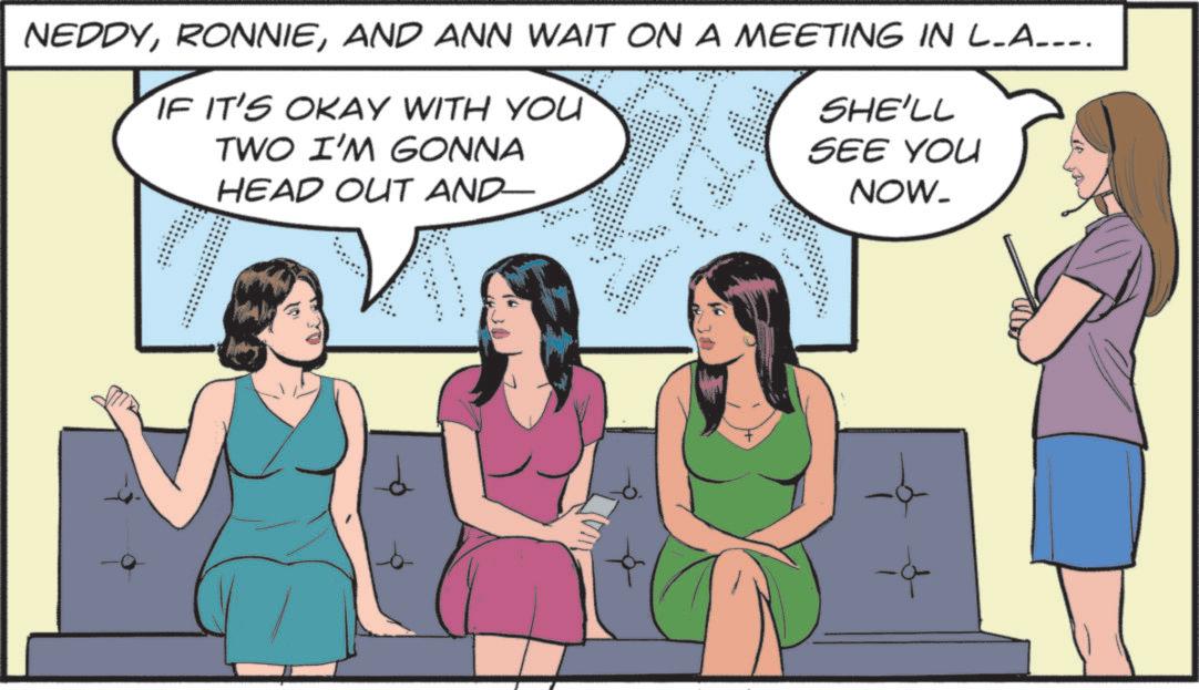 Fiction OCR: NEDDYAND ANN WAIT ON A MEETING IN L.A.... IF IT'S OKAY WITH YOU TWO I'M GONNA HEAD OUT AND— SHE'LL SEE YOU NOW_ NEDDYAND ANN WAIT ON A MEETING IN L.A .... IF IT'S OKAY WITH YOU TWO I'M GONNA HEAD OUT AND— SHE'LL SEE YOU NOW_