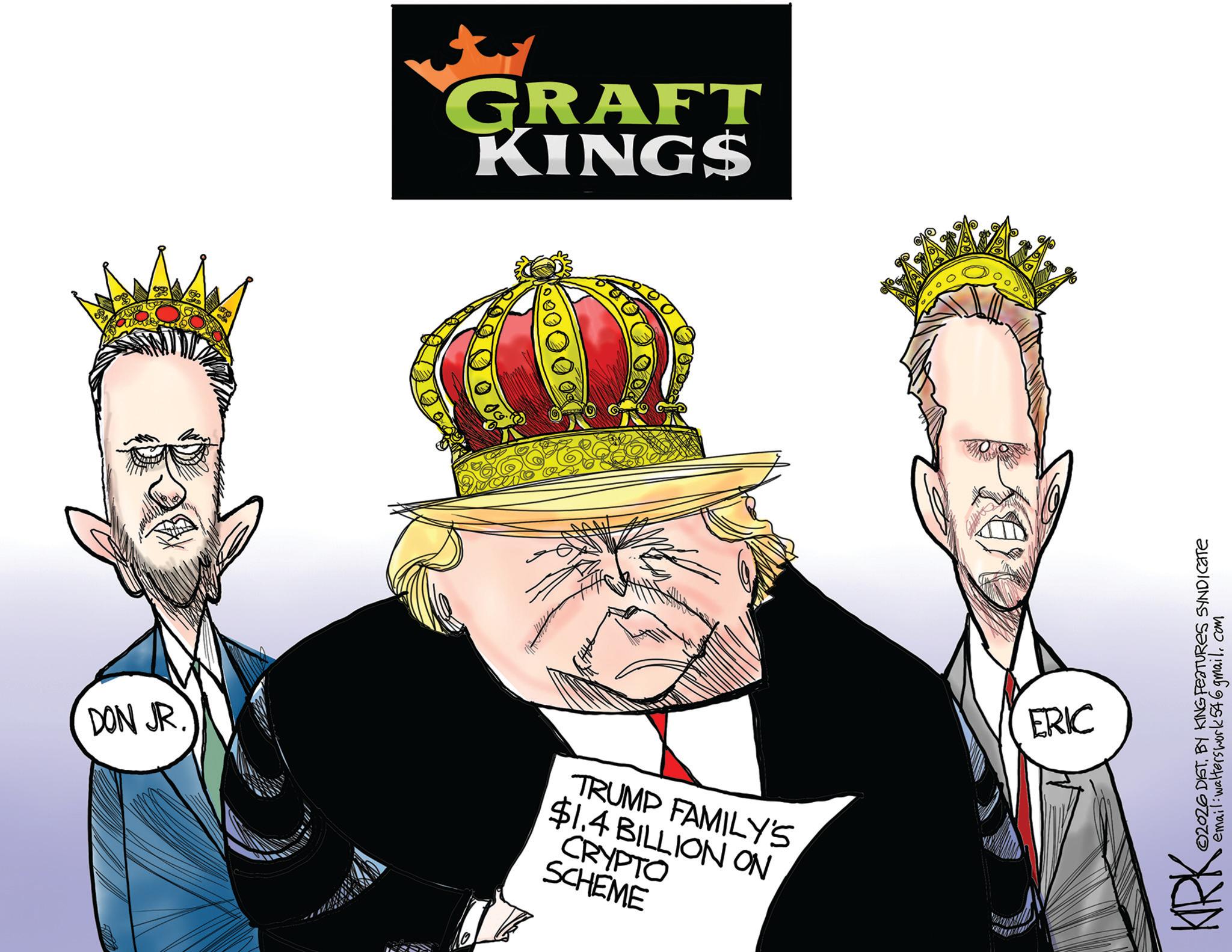 Fictional character OCR: DON JR. TRUMP FAMILY'S $1.4 BILLION ON CRYPTO SCHEME GRAFT KINGS ERIC 02026 DIST. BY KING FEATURES SYNDICATE email 11: walters work 546gmail.com KIRK DON JR . TRUMP FAMILY'S $ 1.4 BILLION ON CRYPTO SCHEME GRAFT KINGS ERIC 02026 DIST . BY KING FEATURES SYNDICATE email 11 : walters work 546gmail.com KIRK