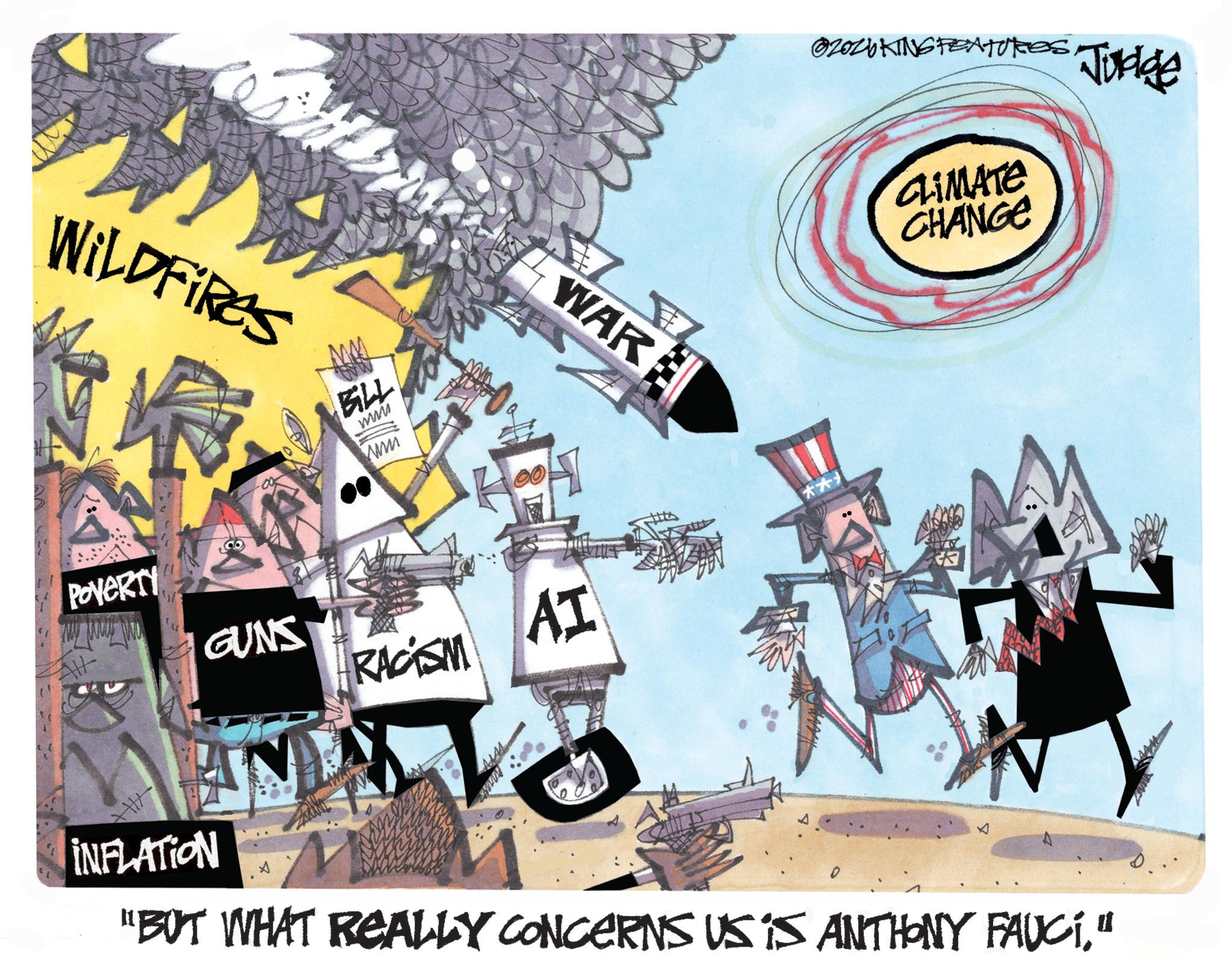 Graphic design OCR: WILDFIRES POVERTY GUNS BILL www ww ##7 WAR 02020 KING FEATURES. ** RACISM AI CLIMATE CHANGE Judge INFLATION "BUT WHAT REALLY CONCERNS US IS ANTHONY FAUCI" WILDFIRES POVERTY GUNS BILL www ww ## 7 WAR 02020 KING FEATURES . ** RACISM AI CLIMATE CHANGE Judge INFLATION " BUT WHAT REALLY CONCERNS US IS ANTHONY FAUCI