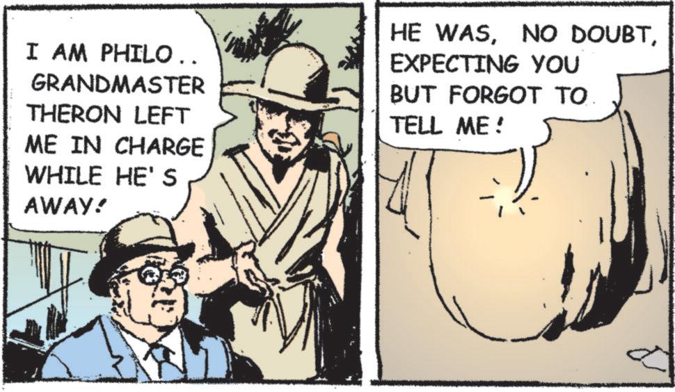 Sun hat OCR: I AM PHILO.. GRANDMASTER THERON LEFT ME IN CHARGE WHILE HE'S AWAY! HE WASEXPECTING YOU BUT FORGOT TO. TELL ME! I AM PHILO .. GRANDMASTER THERON LEFT ME IN CHARGE WHILE HE'S AWAY ! HE WASNO DOUBTEXPECTING YOU BUT FORGOT TO . TELL ME !