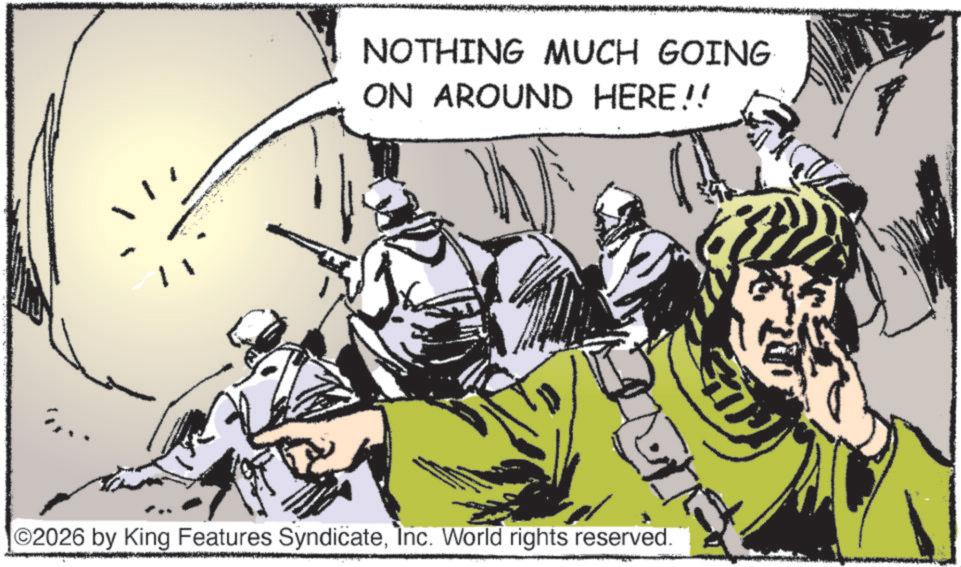 Comics OCR: NOTHING MUCH GOING ON AROUND HERE!! 2026 by King Features SyndicateInc. World rights reserved. NOTHING MUCH GOING ON AROUND HERE !! 2026 by King Features SyndicateInc. World rights reserved .