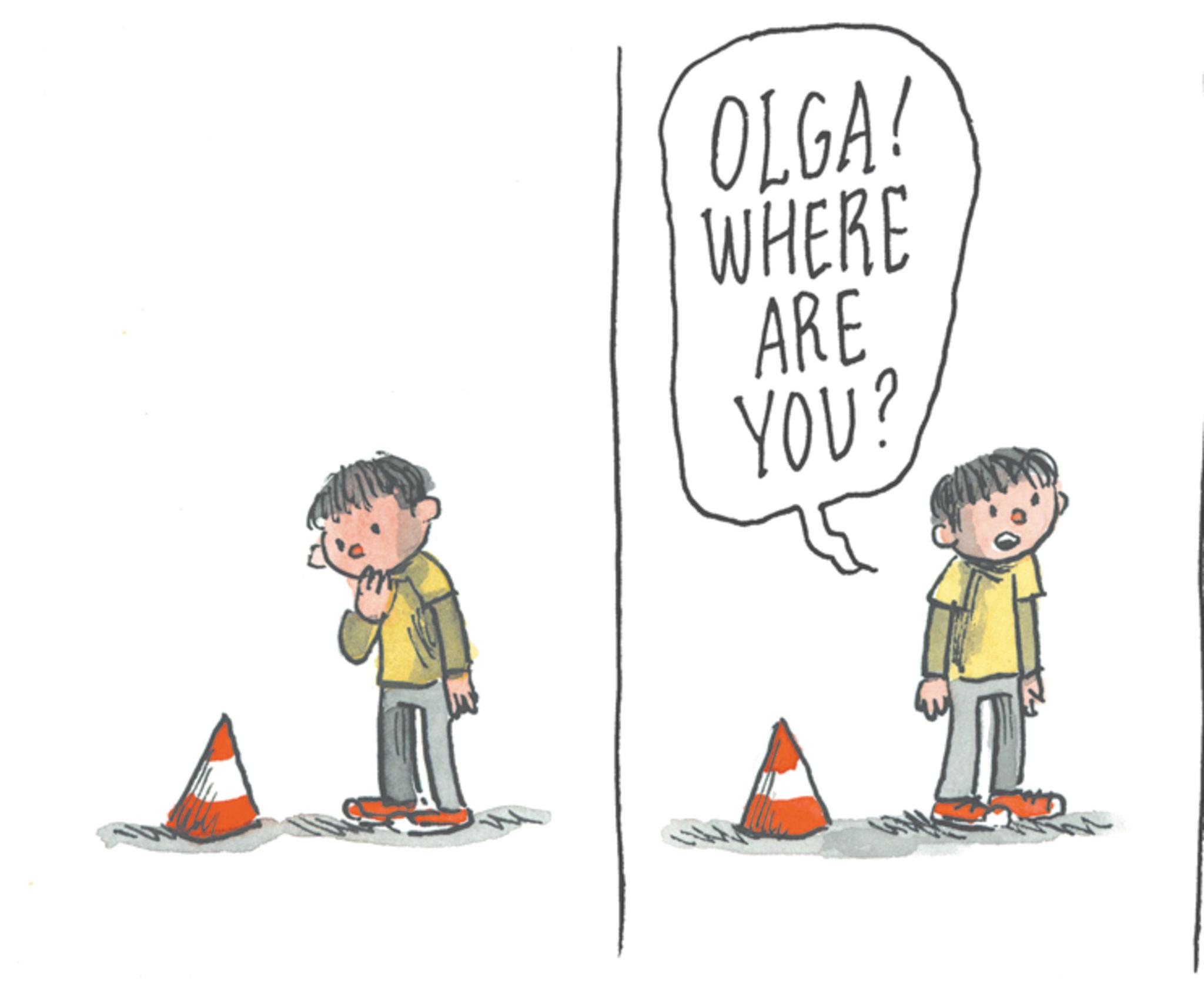 Child OCR: OLGA! WHERE ARE YOU? OLGA ! WHERE ARE YOU ?