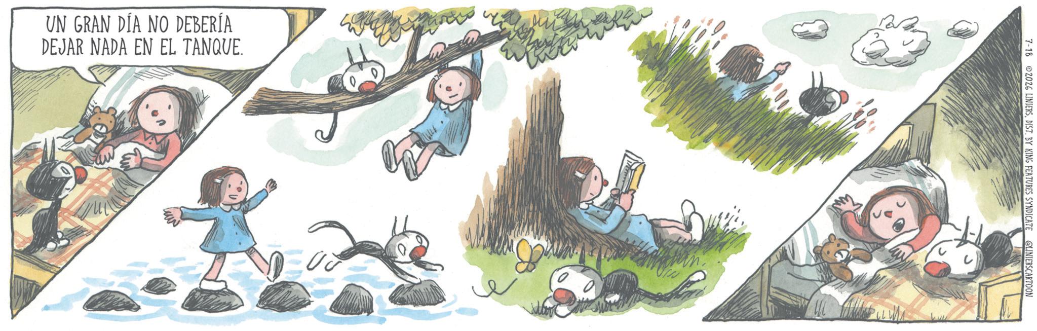 Toddler OCR: UN GRAN DÍA NO DEBERÍA DEJAR NADA EN EL TANQUE. 7-18 ©2026 LINIERSDIST. BY KING FEATURES SYNDICATE @LINIERSCARTOON UN GRAN DÍA NO DEBERÍA DEJAR NADA EN EL TANQUE . 7-18 © 2026 LINIERSDIST . BY KING FEATURES SYNDICATE @LINIERSCARTOON