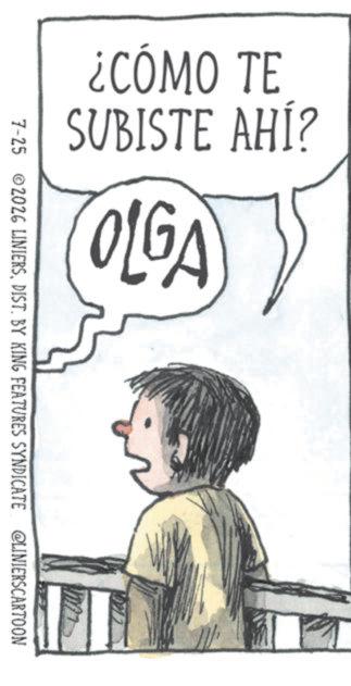 Publication OCR: ¿CÓMO TE SUBISTE AHÍ? OLGA 7-25 2026 LINIERSDIST. BY KING FEATURES SYNDICATE @LINIERSCARTOON ¿ CÓMO TE SUBISTE AHÍ ? OLGA 7-25 2026 LINIERSDIST . BY KING FEATURES SYNDICATE @LINIERSCARTOON
