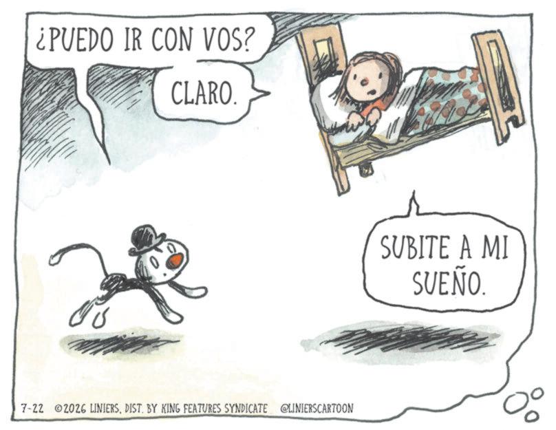 Line art OCR: ¿PUEDO IR CON VOS? CLARO. 7-22 2026 LINIERSDIST. BY KING FEATURES SYNDICATE @LINIERSCARTOON SUBITE A MI SUEÑO. ?? ¿ PUEDO IR CON VOS ? CLARO . 7-22 2026 LINIERSDIST . BY KING FEATURES SYNDICATE @LINIERSCARTOON SUBITE A MI SUEÑO . ? ?