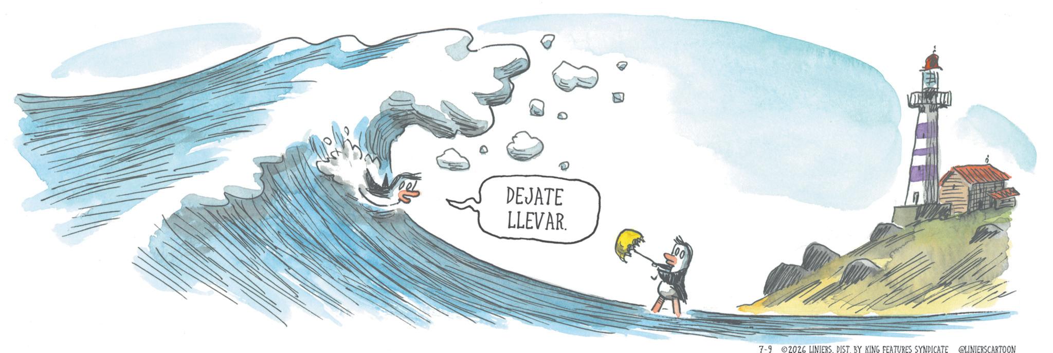 Wind wave OCR: DEJATE LLEVAR. 00 7-9 02026 LINIERSDIST. BY KING FEATURES SYNDICATE @LINIERSCARTOON DEJATE LLEVAR . 00 7-9 02026 LINIERSDIST . BY KING FEATURES SYNDICATE @LINIERSCARTOON
