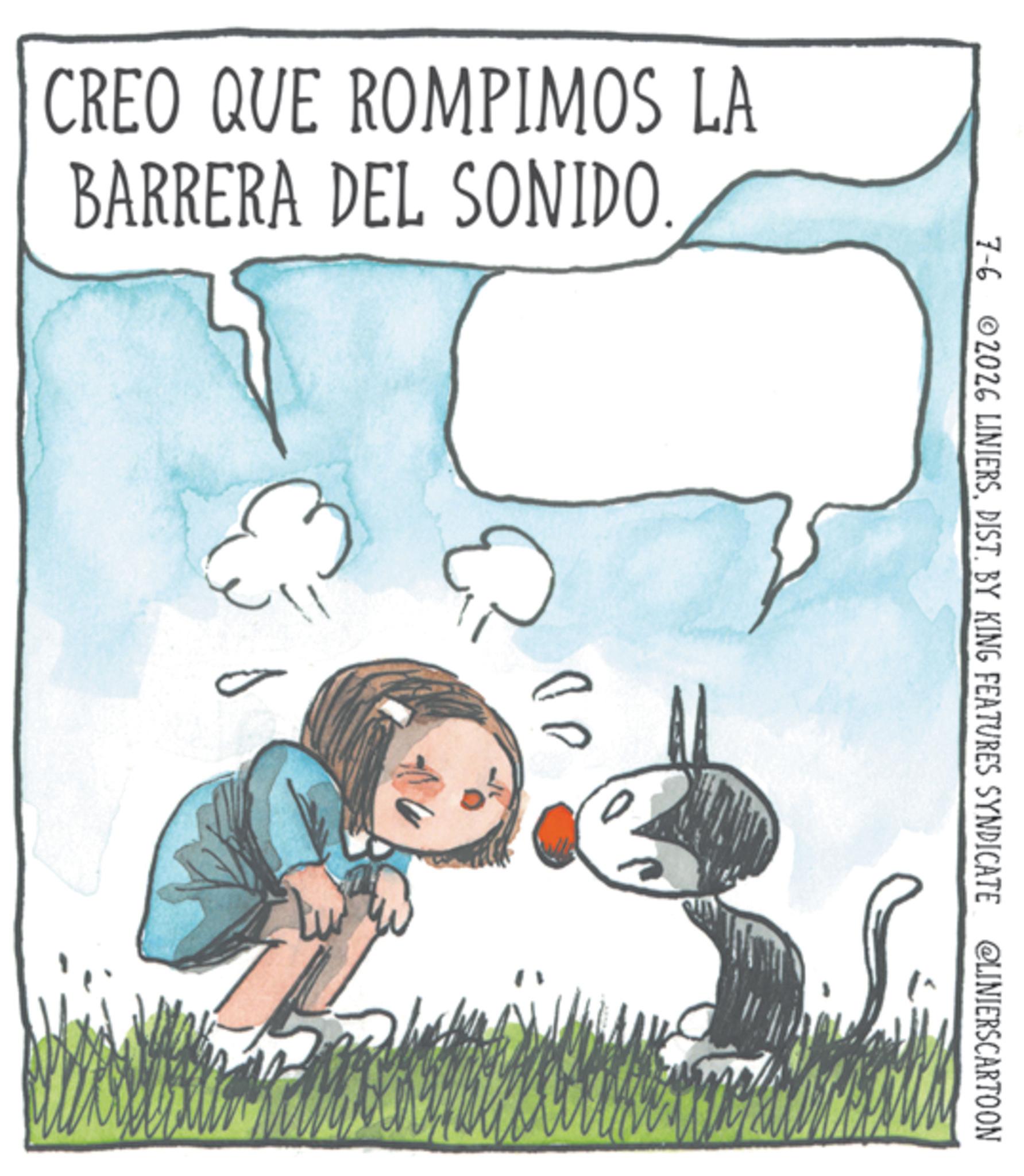 Child OCR: CREO QUE ROMPIMOS LA BARRERA DEL SONIDO 7-6 2026 LINIERSDIST. BY KING FEATURES SYNDICATE @LINIERSCARTOON m CREO QUE ROMPIMOS LA BARRERA DEL SONIDO 7-6 2026 LINIERSDIST . BY KING FEATURES SYNDICATE @LINIERSCARTOON m