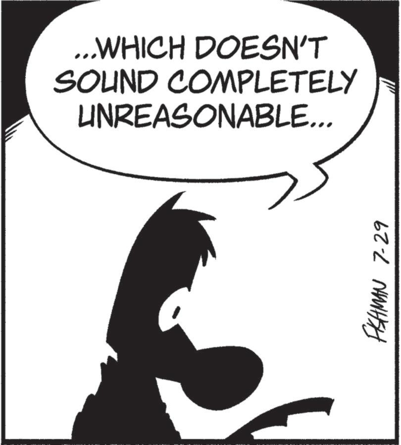 Graphics OCR: ...WHICH DOESN'T SOUND COMPLETELY UNREASONABLE... FISHMAN 7-29 ... WHICH DOESN'T SOUND COMPLETELY UNREASONABLE ... FISHMAN 7-29