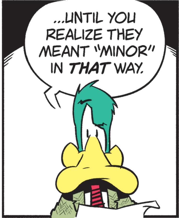 Animated cartoon OCR: ...UNTIL YOU REALIZE THEY MEANT "MINOR" IN THAT WAY. ... UNTIL YOU REALIZE THEY MEANT " MINOR " IN THAT WAY .