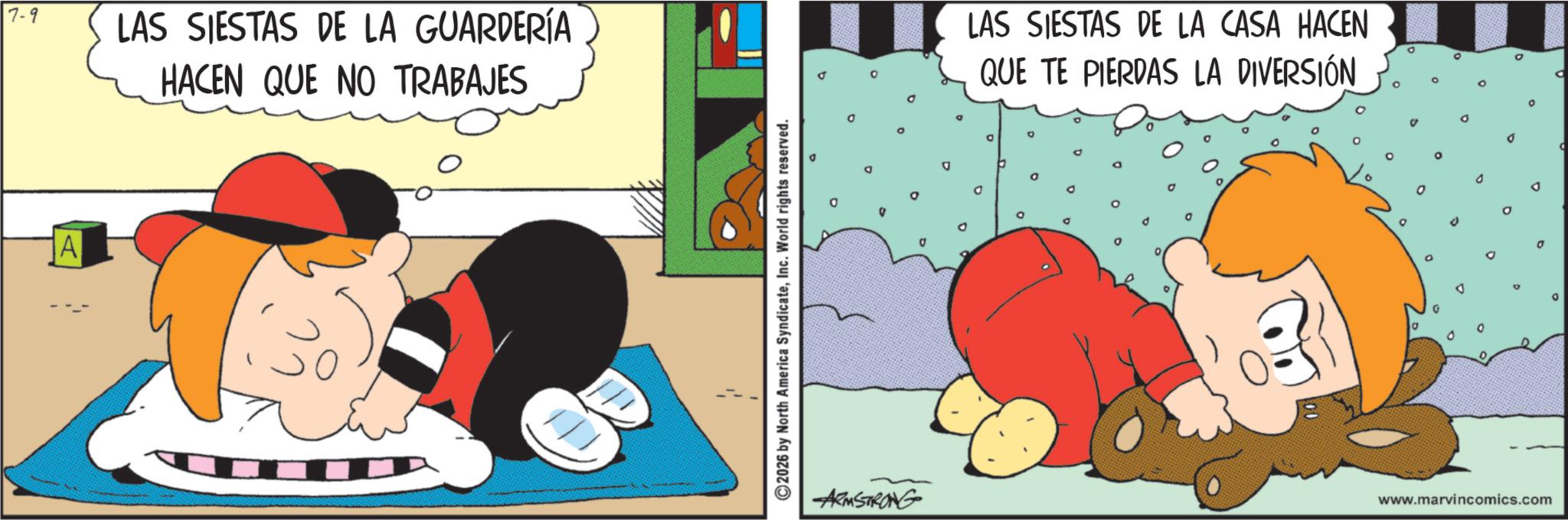 Gesture OCR: 7-9 LAS SIESTAS DE LA GUARDERÍA HACEN QUE NO TRABAJES A ©2026 by North America SyndicateInc. World rights reserved. LAS SIESTAS DE LA CASA HACEN QUE TE PIERDAS LA DIVERSIÓN ARMSTRONG www.marvincomics.com 7-9 LAS SIESTAS DE LA GUARDERÍA HACEN QUE NO TRABAJES A © 2026 by North America SyndicateInc. World rights reserved . LAS SIESTAS DE LA CASA HACEN QUE TE PIERDAS LA DIVERSIÓN ARMSTRONG www.marvincomics.com