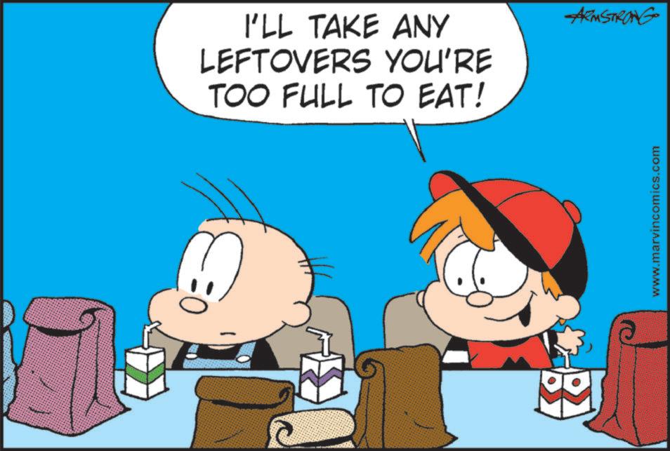Animation OCR: I'LL TAKE ANY LEFTOVERS YOU'RE TOO FULL TO EAT! ARMSTRONG www.marvincomics.com I'LL TAKE ANY LEFTOVERS YOU'RE TOO FULL TO EAT ! ARMSTRONG www.marvincomics.com