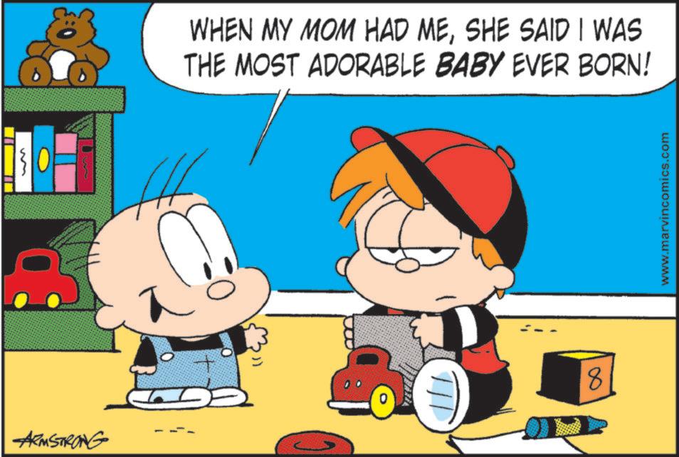 Animated cartoon OCR: { WHEN MY MOM HAD MESHE SAID I WAS THE MOST ADORABLE BABY EVER BORN! ARMSTRONG 0 D 8 www.marvincomics.com { WHEN MY MOM HAD MESHE SAID I WAS THE MOST ADORABLE BABY EVER BORN ! ARMSTRONG 0 D 8 www.marvincomics.com