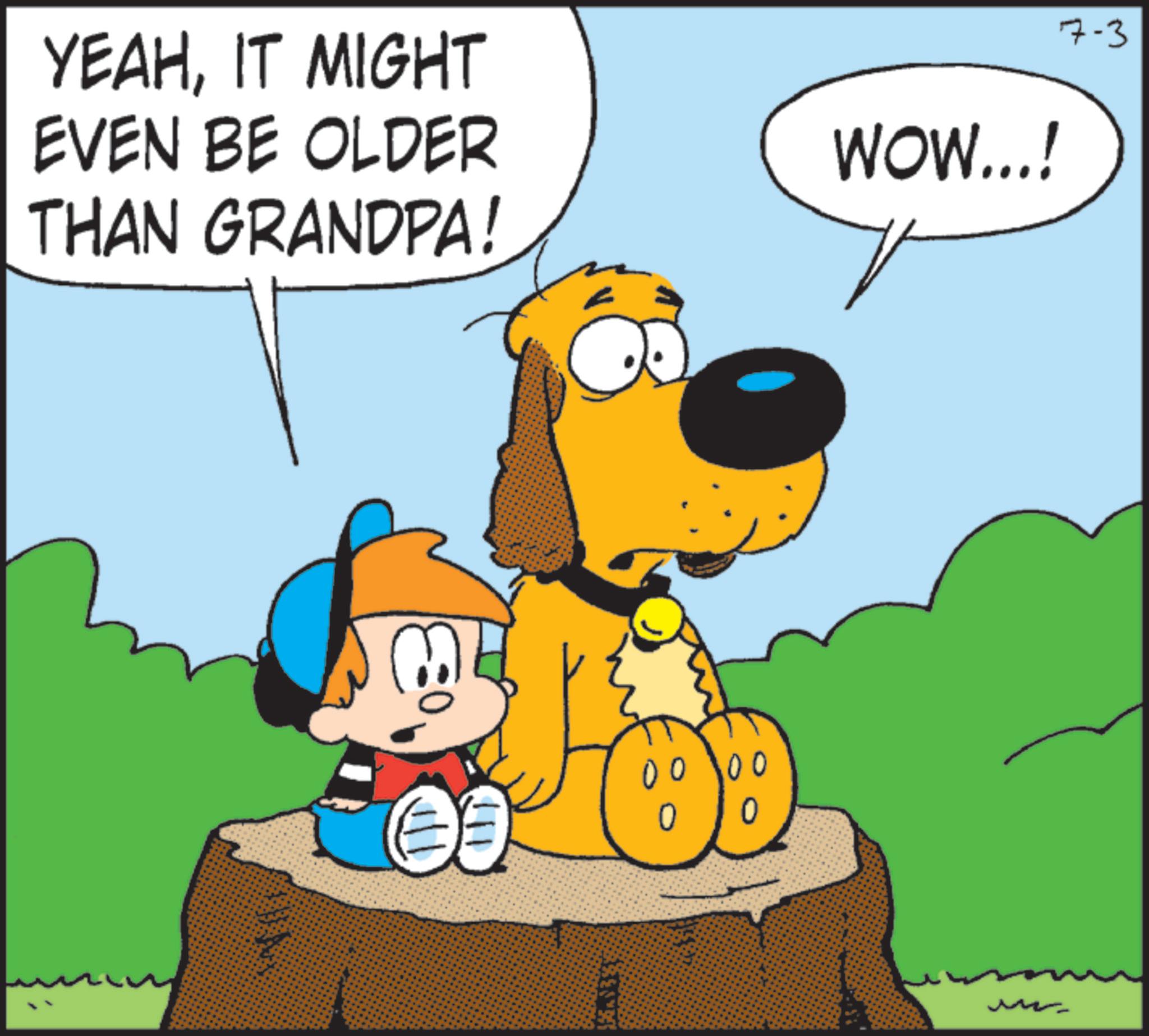 Happiness OCR: YEAHIT MIGHT EVEN BE OLDER WOW...! THAN GRANDPA! 0000 10 M 7-3 YEAHIT MIGHT EVEN BE OLDER WOW ... ! THAN GRANDPA ! 0000 10 M 7-3
