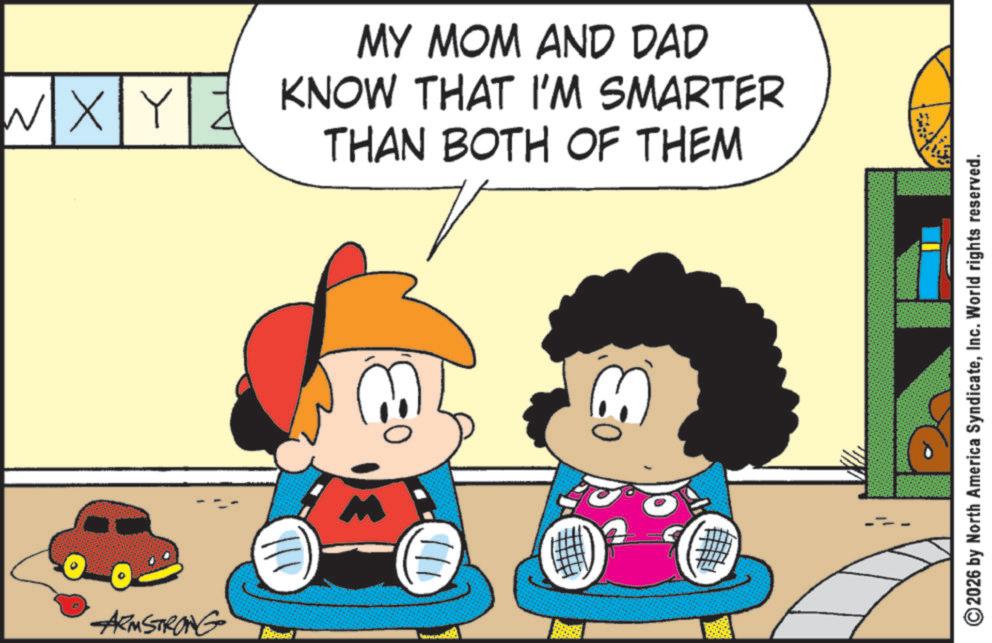 Conversation OCR: WXYZ ARMSTRONG 111 MY MOM AND DAD KNOW THAT I'M SMARTER THAN BOTH OF THEM 111 ©2026 by North America SyndicateInc. World rights reserved. WXYZ ARMSTRONG 111 MY MOM AND DAD KNOW THAT I'M SMARTER THAN BOTH OF THEM 111 © 2026 by North America SyndicateInc. World rights reserved .