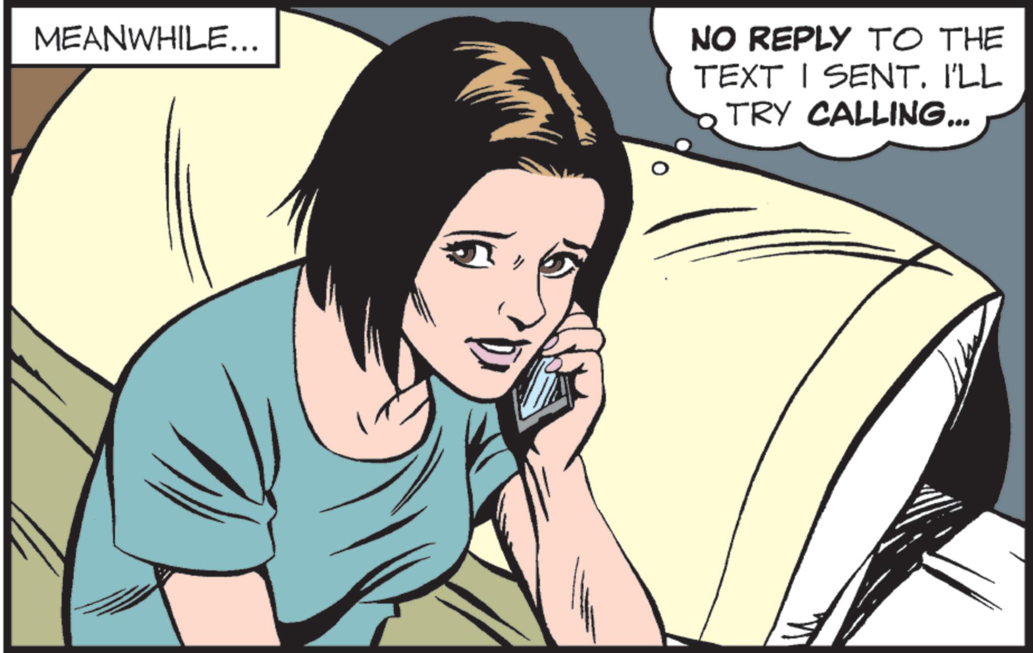 Pleased OCR: MEANWHILE... NO REPLY TO THE TEXT I SENT. I'LL TRY CALLING... MEANWHILE ... NO REPLY TO THE TEXT I SENT . I'LL TRY CALLING ...