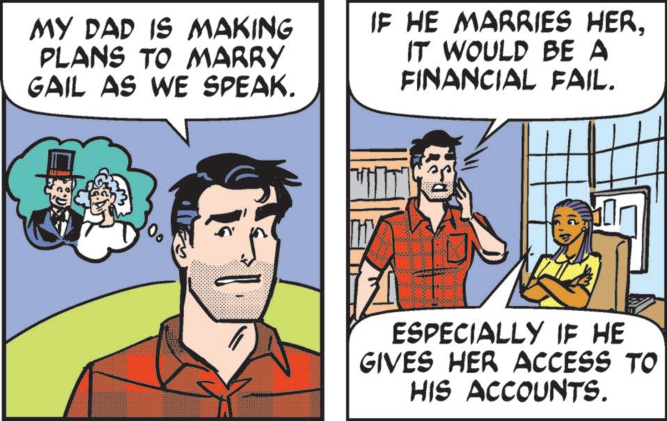 Pleased OCR: MY DAD IS MAKING PLANS TO MARRY GAIL AS WE SPEAK. IF HE MARRIES HERIT WOULD BE A FINANCIAL FAIL. ESPECIALLY IF HE GIVES HER ACCESS TO HIS ACCOUNTS. MY DAD IS MAKING PLANS TO MARRY GAIL AS WE SPEAK . IF HE MARRIES HERIT WOULD BE A FINANCIAL FAIL . ESPECIALLY IF HE GIVES HER ACCESS TO HIS ACCOUNTS .