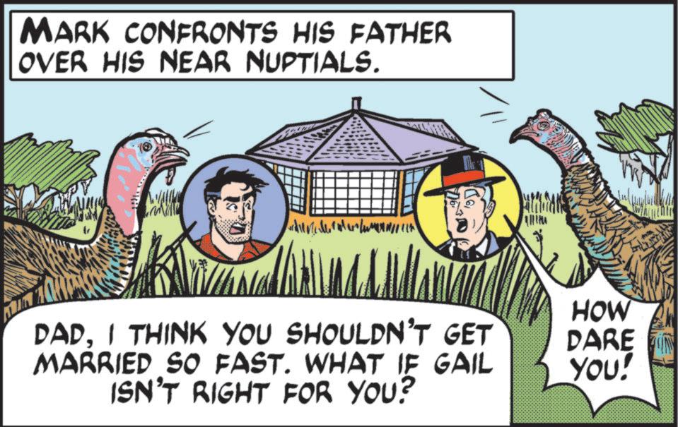 Accipitridae OCR: MARK CONFRONTS HIS FATHER OVER HIS NEAR NUPTIALS. DADI THINK YOU SHOULDN'T GET MARRIED SO FAST. WHAT IF GAIL ISN'T RIGHT FOR YOU? THANKS HOW DARE YOU! MARK CONFRONTS HIS FATHER OVER HIS NEAR NUPTIALS . DADI THINK YOU SHOULDN'T GET MARRIED SO FAST . WHAT IF GAIL ISN'T RIGHT FOR YOU ? THANKS HOW DARE YOU !