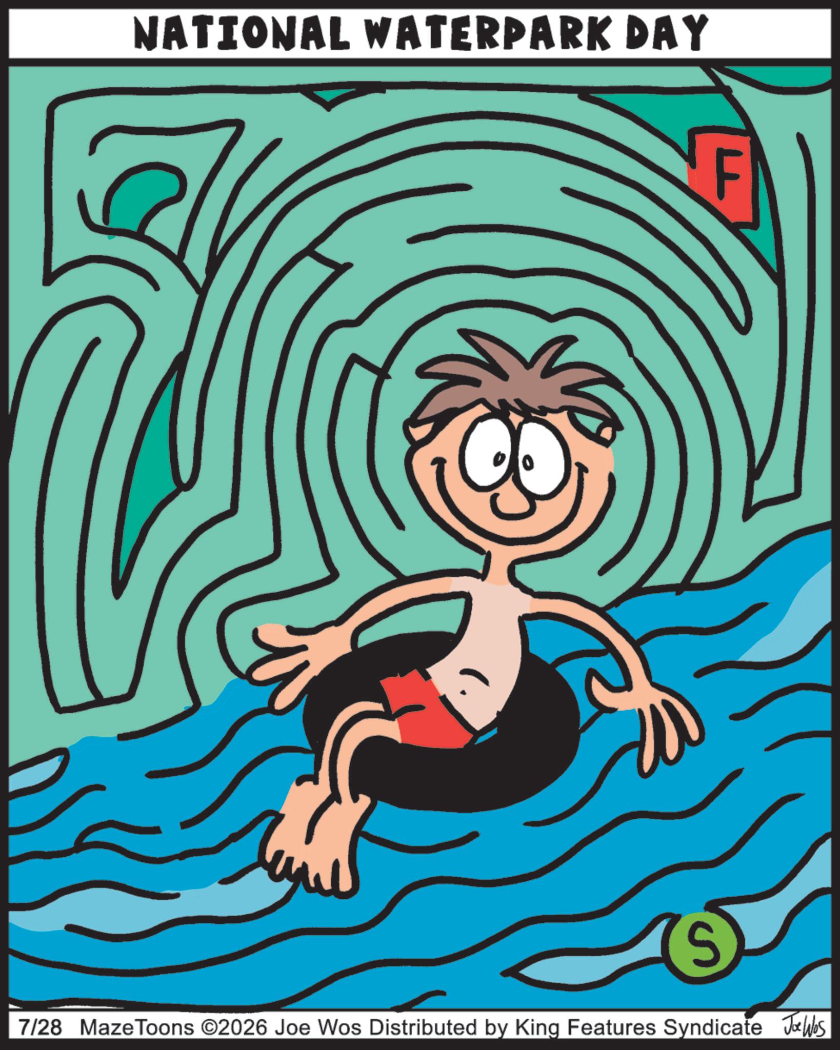 Animation OCR: NATIONAL WATERPARK DAY 7/28 MazeToons ©2026 Joe Wos Distributed by King Features Syndicate Jobs NATIONAL WATERPARK DAY 7/28 MazeToons © 2026 Joe Wos Distributed by King Features Syndicate Jobs