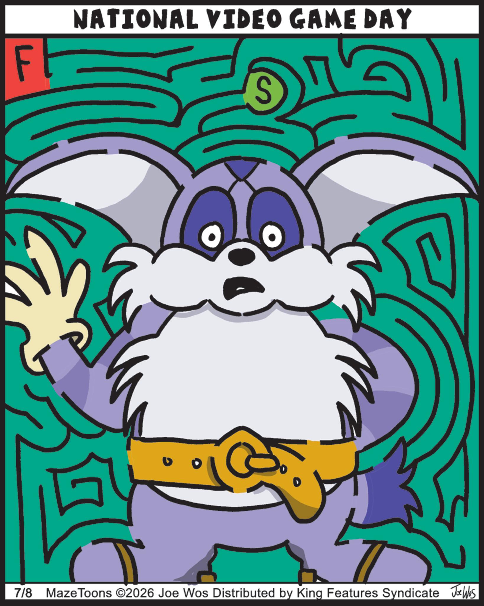 Clip art OCR: FF NATIONAL VIDEO GAME DAY 7/8 Maze Toons ©2026 Joe Wos Distributed by King Features Syndicate Jobs FF NATIONAL VIDEO GAME DAY 7/8 Maze Toons © 2026 Joe Wos Distributed by King Features Syndicate Jobs