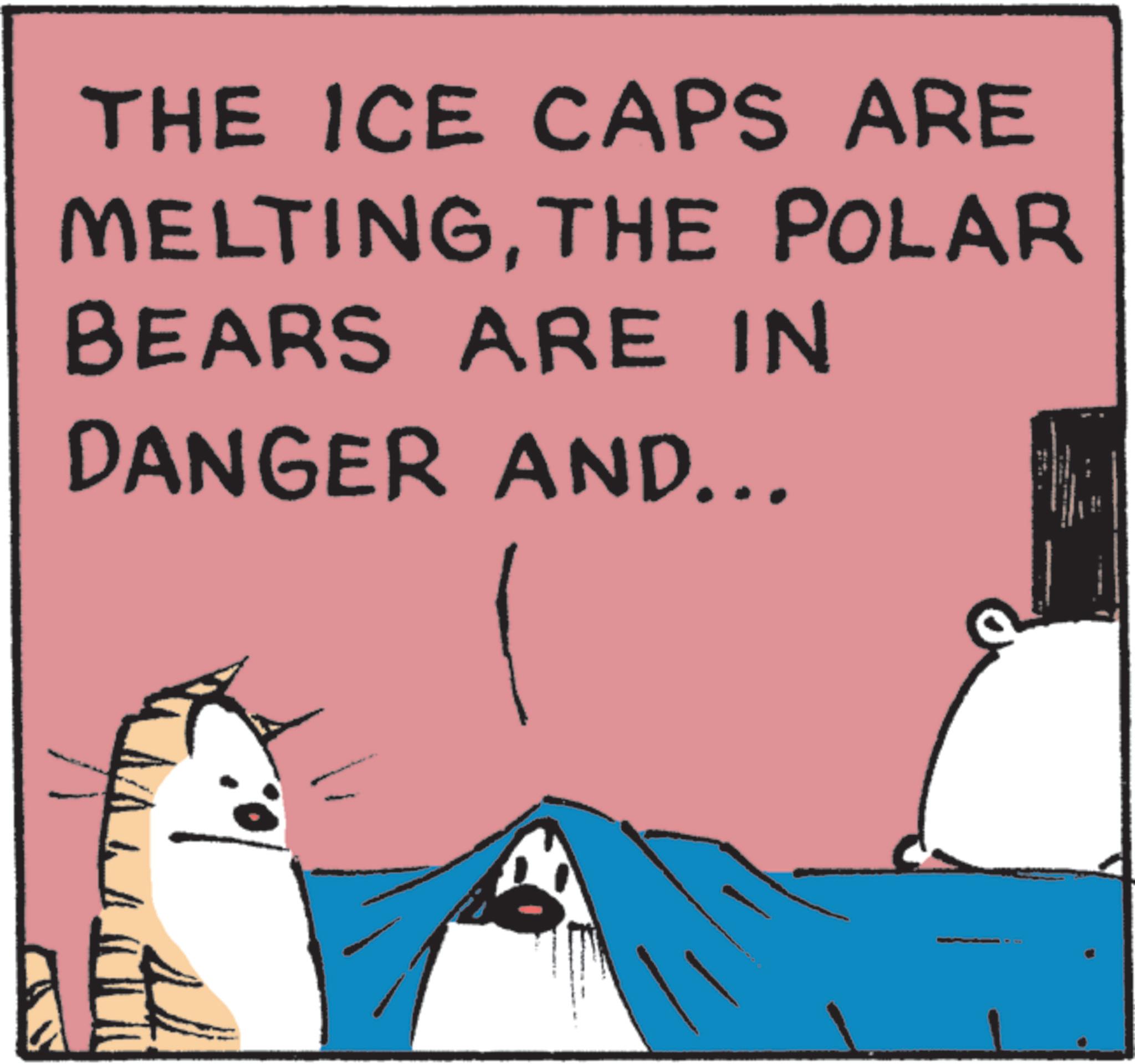 Photo caption OCR: THE ICE CAPS ARE MELTINGTHE POLAR BEARS ARE IN DANGER AND….. THE ICE CAPS ARE MELTINGTHE POLAR BEARS ARE IN DANGER AND … ..