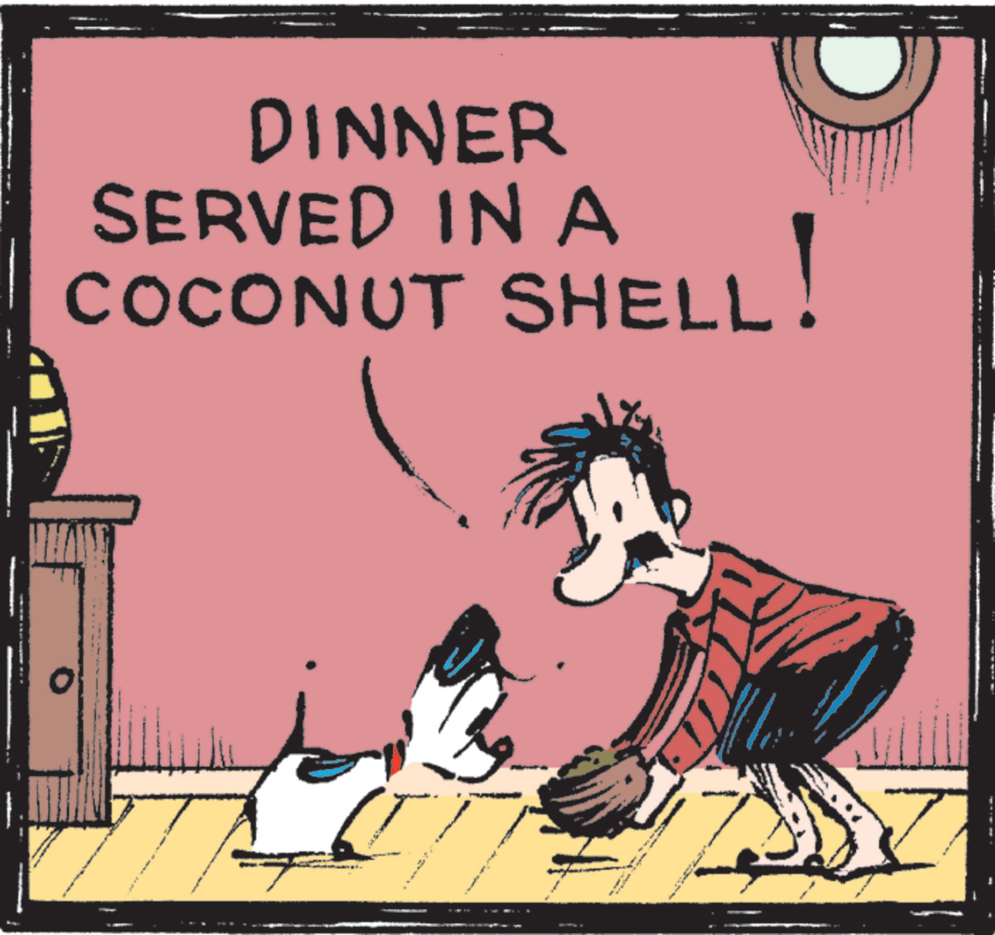 Fiction OCR: DINNER SERVED IN A COCONUT SHELL! DINNER SERVED IN A COCONUT SHELL !