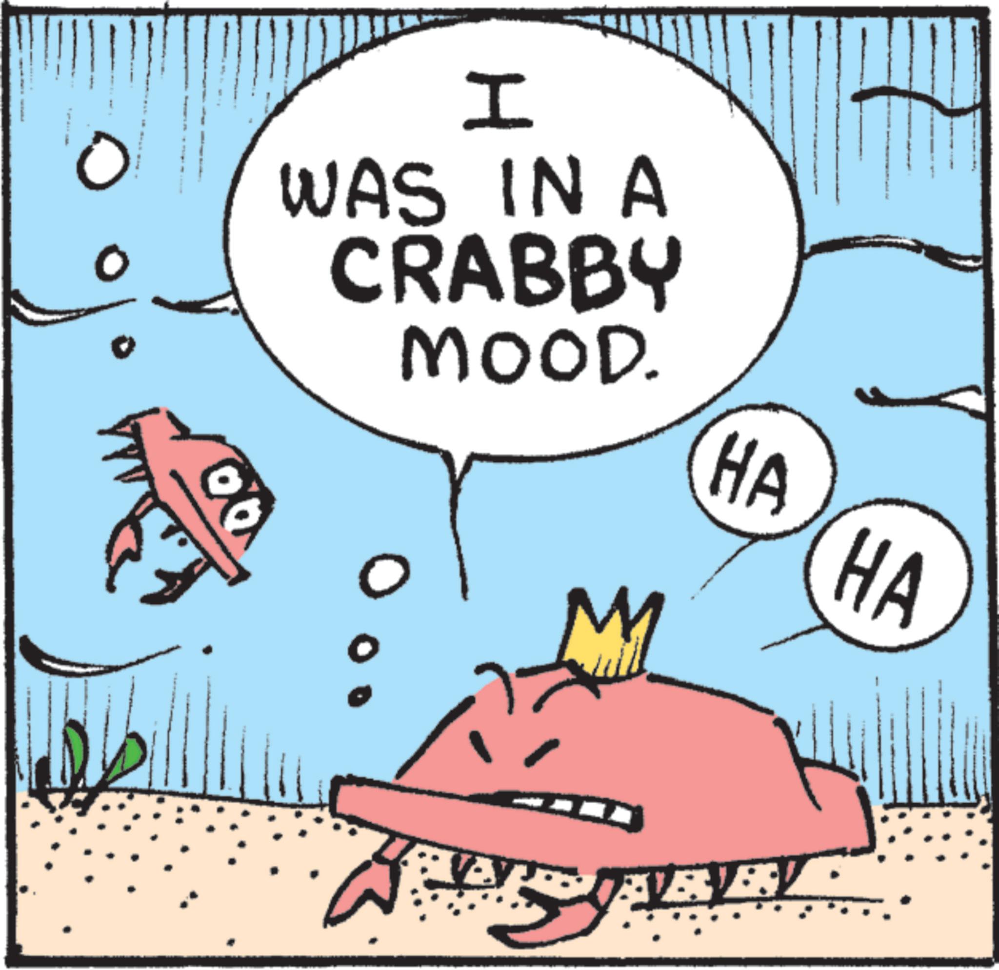 Illustration OCR: H 0 WAS IN A CRABBY MOOD. ?? HA HA EVERYES! H 0 WAS IN A CRABBY MOOD . ?? HA HA EVERYES !