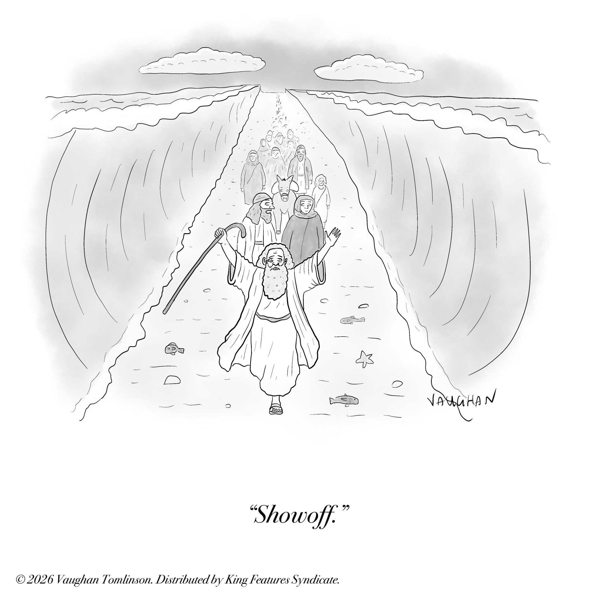 Line art OCR: "Showoff." ©2026 Vaughan Tomlinson. Distributed by King Features Syndicate. ? VAUGHAN " Showoff . " © 2026 Vaughan Tomlinson . Distributed by King Features Syndicate . ? VAUGHAN
