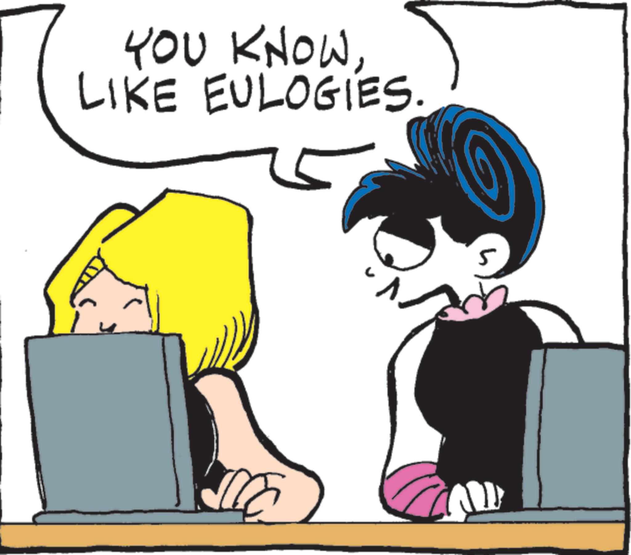 Comics OCR: YOU KNOW. LIKE EULOGIES. YOU KNOW . LIKE EULOGIES .