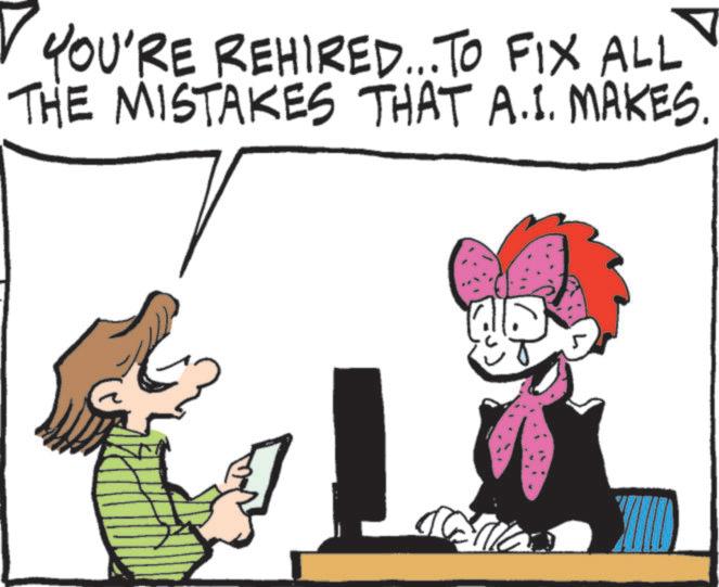 Computer hardware OCR: YOU'RE REHIRED... TO FIX ALL THE MISTAKES THAT A.I. MAKES. YOU'RE REHIRED ... TO FIX ALL THE MISTAKES THAT A.I. MAKES .