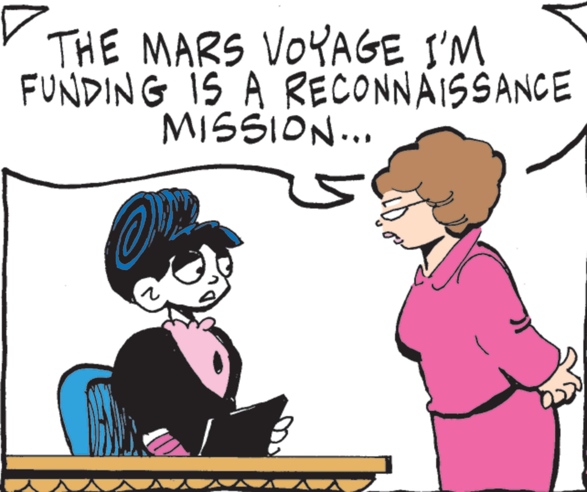 Line art OCR: THE MARS VOYAGE I'M FUNDING IS A RECONNAISSANCE MISSION... THE MARS VOYAGE I'M FUNDING IS A RECONNAISSANCE MISSION ...