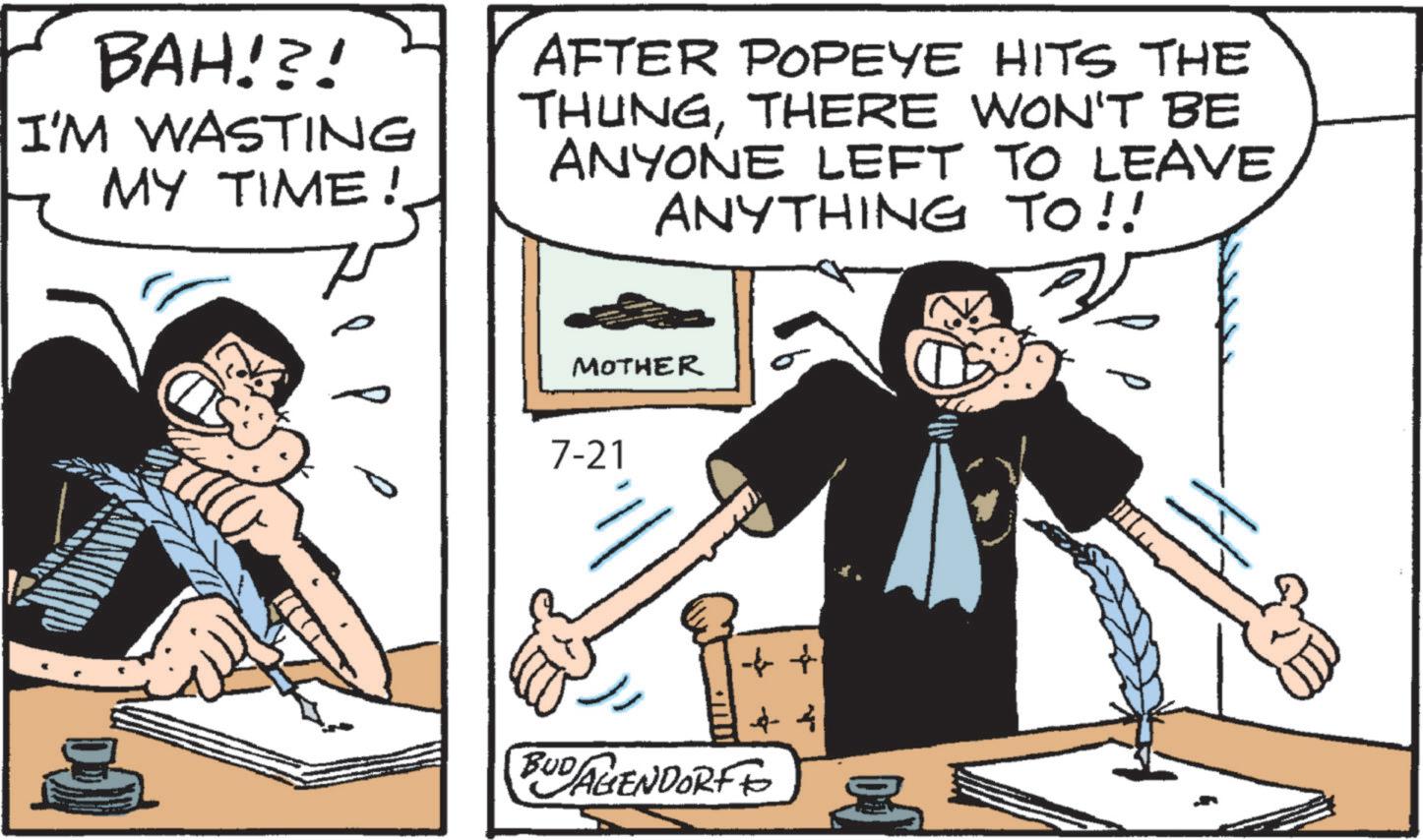 Animation OCR: BAH!?! I'M WASTING MY TIME! AFTER POPEYE HITS THE THUNGTHERE WON'T BE ANYONE LEFT TO LEAVE ANYTHING TO!! ?? MOTHER 7-21 44 BUDAGENDORFF BAH ! ? ! I'M WASTING MY TIME ! AFTER POPEYE HITS THE THUNGTHERE WON'T BE ANYONE LEFT TO LEAVE ANYTHING TO !! ?? MOTHER 7-21 44 BUDAGENDORFF
