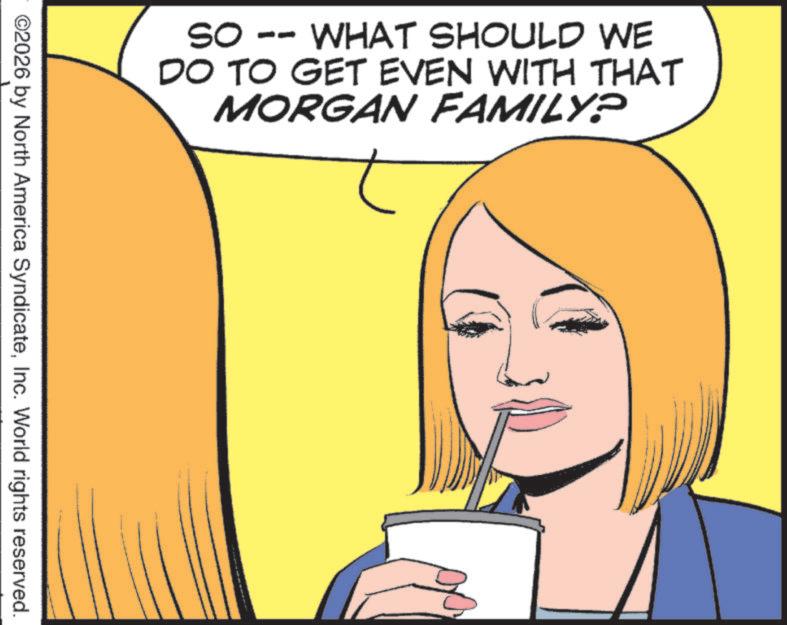 Photo caption OCR: SO -- WHAT SHOULD WE DO TO GET EVEN WITH THAT MORGAN FAMILY? ©2026 by North America SyndicateInc. World rights reserved. Z SO -- WHAT SHOULD WE DO TO GET EVEN WITH THAT MORGAN FAMILY ? © 2026 by North America SyndicateInc. World rights reserved . Z