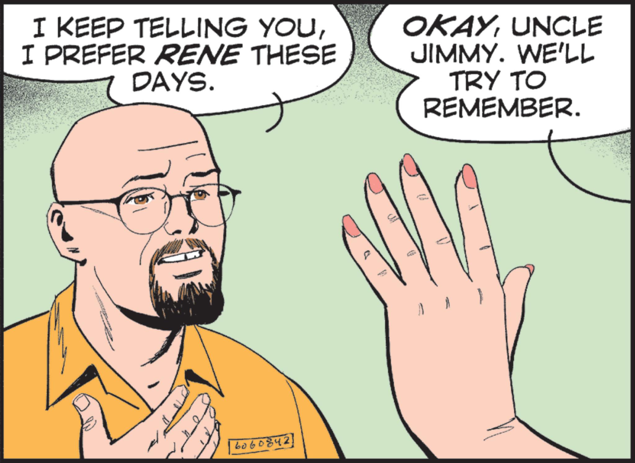 Animation OCR: I KEEP TELLING YOUI PREFER RENE THESE DAYS. OKAYUNCLE JIMMY. WE'LL TRY TO REMEMBER. 6060842 I KEEP TELLING YOUI PREFER RENE THESE DAYS . OKAYUNCLE JIMMY . WE'LL TRY TO REMEMBER . 6060842