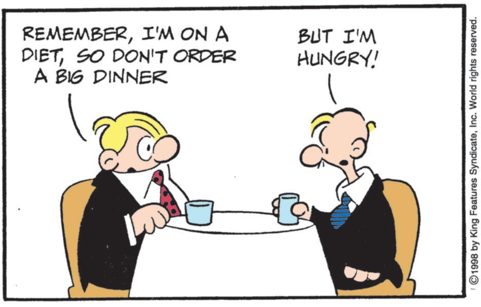 Debate OCR: REMEMBERI'M ON A DIETSO DON'T ORDER A BIG DINNER L B BUT I'M HUNGRY! ©1998 by King Features SyndicateInc. World rights reserved. REMEMBERI'M ON A DIETSO DON'T ORDER A BIG DINNER L B BUT I'M HUNGRY ! © 1998 by King Features SyndicateInc. World rights reserved .