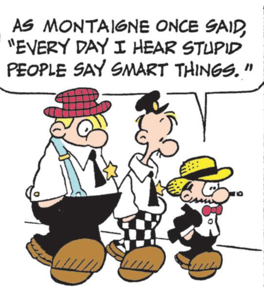 Sun hat OCR: AS MONTAIGNE ONCE SAID"EVERY DAY I HEAR STUPID PEOPLE SAY SMART THINGS." 10 AS MONTAIGNE ONCE SAID" EVERY DAY I HEAR STUPID PEOPLE SAY SMART THINGS . " 10