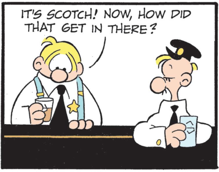 Photo caption OCR: IT'S SCOTCH! NOWHOW DID THAT GET IN THERE? IT'S SCOTCH ! NOWHOW DID THAT GET IN THERE ?
