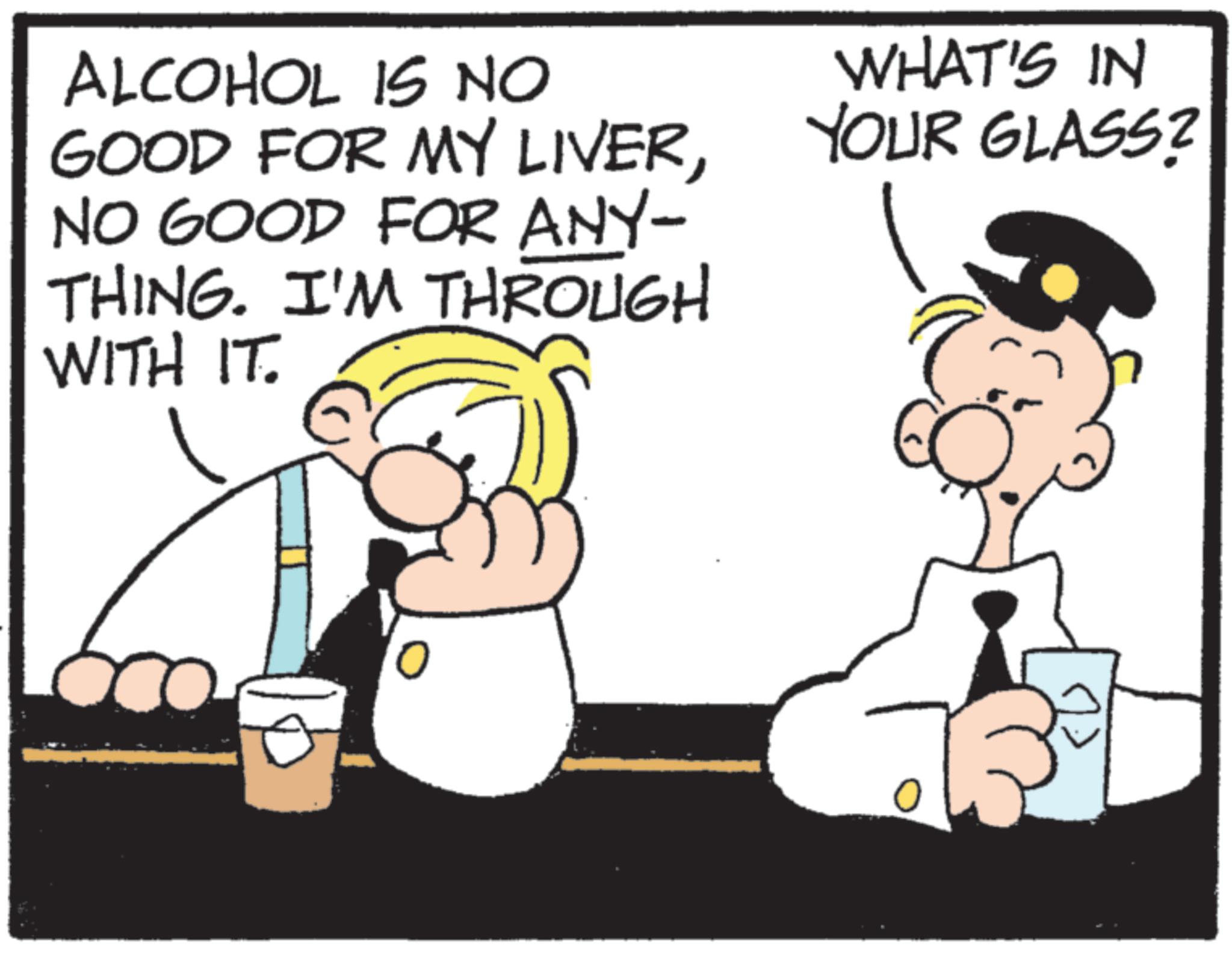 Animation OCR: ALCOHOL IS NO GOOD FOR MY LIVERNO GOOD FOR ANY- THING. I'M THROUGH WITH IT. WHAT'S IN YOUR GLASS? ALCOHOL IS NO GOOD FOR MY LIVERNO GOOD FOR ANY- THING . I'M THROUGH WITH IT . WHAT'S IN YOUR GLASS ?
