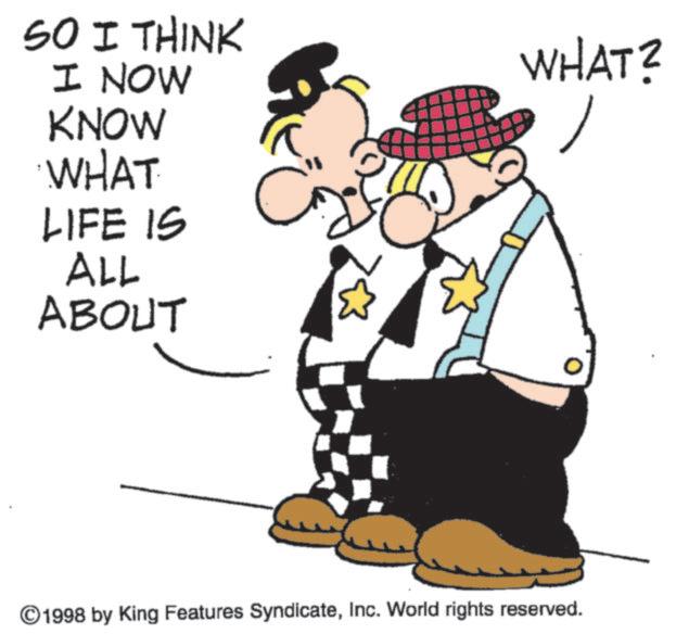 Costume Hat OCR: SO I THINK I NOW KNOW WHAT LIFE IS ALL ABOUT WHAT? ©1998 by King Features SyndicateInc. World rights reserved. SO I THINK I NOW KNOW WHAT LIFE IS ALL ABOUT WHAT ? © 1998 by King Features SyndicateInc. World rights reserved .