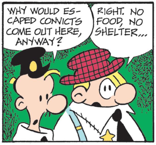 Costume Hat OCR: WHY WOULD ES- CAPED CONVICTS COME OUT HEREANYWAY? RIGHT. NO FOODNO SHELTER... WHY WOULD ES- CAPED CONVICTS COME OUT HEREANYWAY ? RIGHT . NO FOODNO SHELTER ...