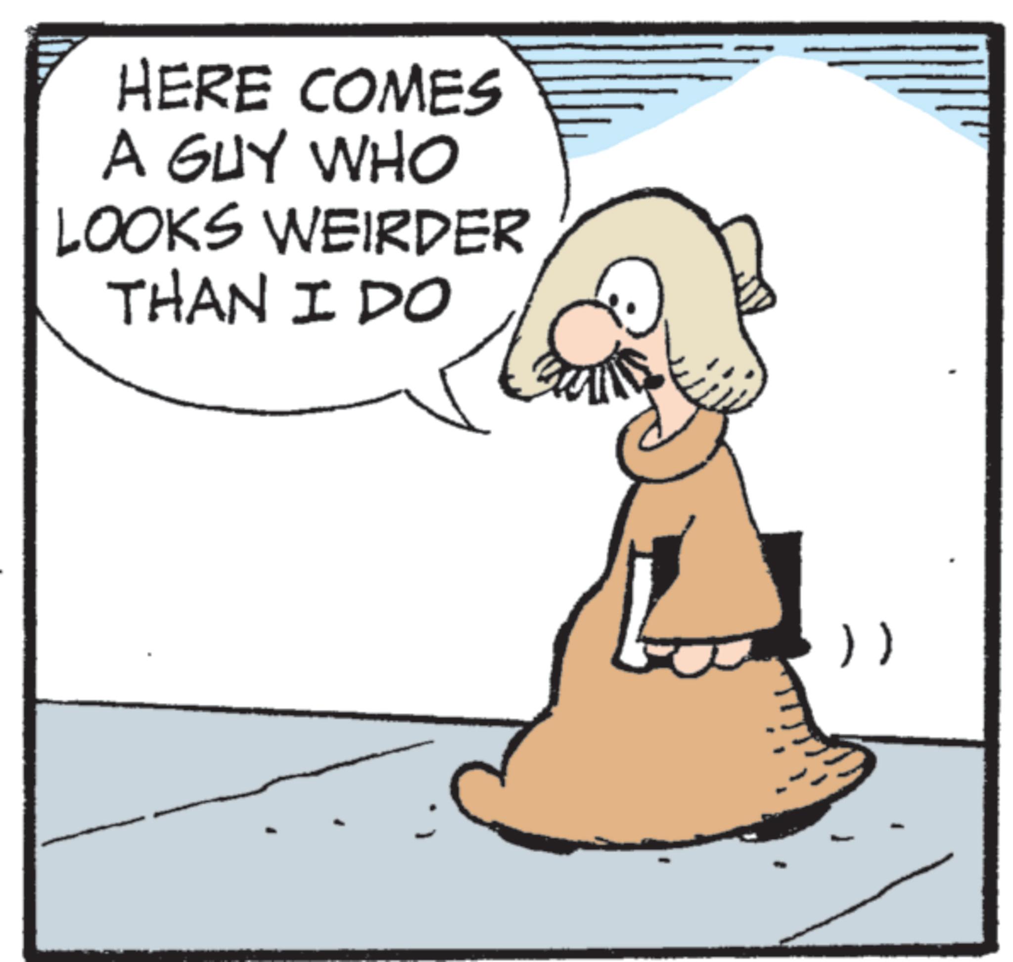 Animated cartoon OCR: HERE COMES A GUY WHO LOOKS WEIRDER THAN I DO )) HERE COMES A GUY WHO LOOKS WEIRDER THAN I DO ) )