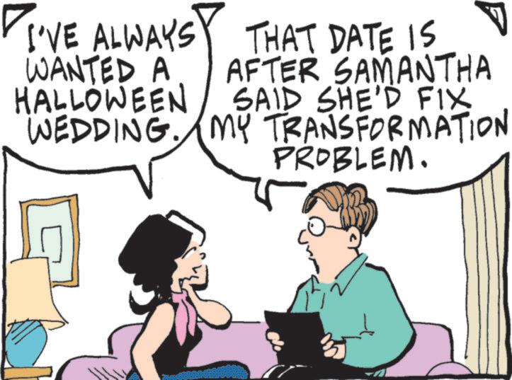 Fiction OCR: I'VE ALWAYS THAT DATE IS WANTED A AFTER SAMANTHA HALLOWEEN SAID SHE'D FIX V WEDDING. MY TRANSFORMATION PROBLEM. I'VE ALWAYS THAT DATE IS WANTED A AFTER SAMANTHA HALLOWEEN SAID SHE'D FIX V WEDDING . MY TRANSFORMATION PROBLEM .