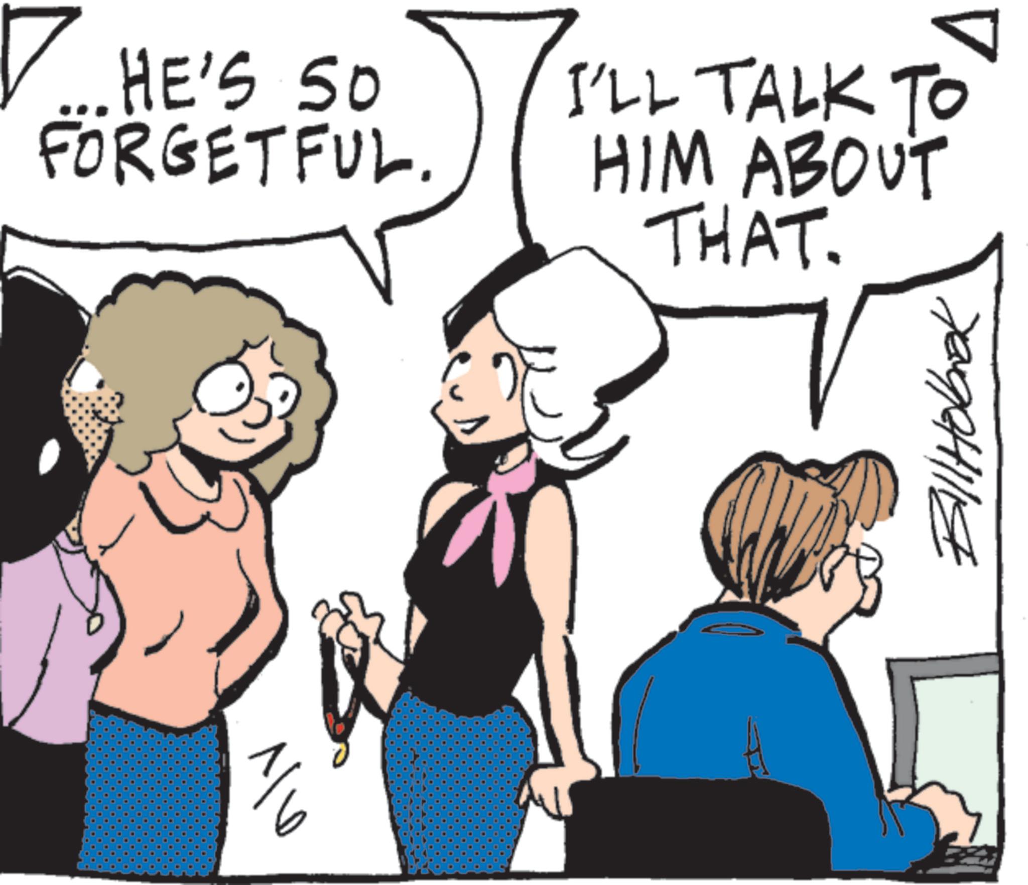 Animated cartoon OCR: alv ? HE'S SO FORGETFUL. I'LL TALK TO HIM ABOUT THAT. Bill Holbook alv ? HE'S SO FORGETFUL . I'LL TALK TO HIM ABOUT THAT . Bill Holbook
