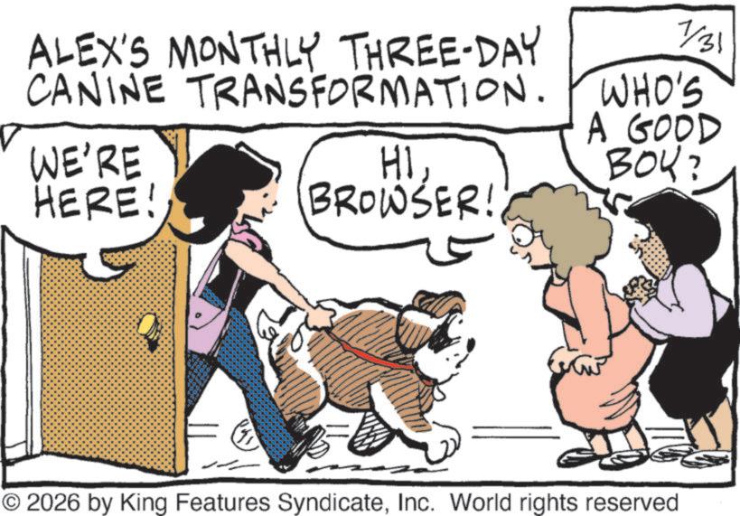 Working animal OCR: ALEX'S MONTHLY THREE-DAY CANINE TRANSFORMATION. WE'RE HERE! HIBROWSER! 7/31 WHO'S A GOOD BOY? 2026 by King Features SyndicateInc. World rights reserved ALEX'S MONTHLY THREE - DAY CANINE TRANSFORMATION . WE'RE HERE ! HIBROWSER ! 7/31 WHO'S A GOOD BOY ? 2026 by King Features SyndicateInc. World rights reserved