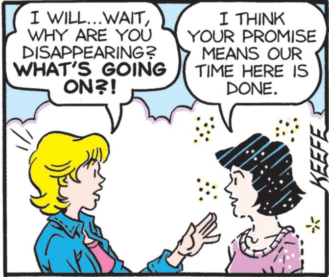 Happiness OCR: I WILL... WAITWHY ARE YOU DISAPPEARING? WHAT'S GOING ON?! I THINK YOUR PROMISE MEANS OUR TIME HERE IS DONE. KEEFE I WILL ... WAITWHY ARE YOU DISAPPEARING ? WHAT'S GOING ON ?! I THINK YOUR PROMISE MEANS OUR TIME HERE IS DONE . KEEFE