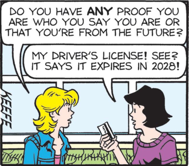 Kit car OCR: DO YOU HAVE ANY PROOF YOU ARE WHO YOU SAY YOU ARE OR THAT YOU'RE FROM THE FUTURE? MY DRIVER'S LICENSE! SEE? IT SAYS IT EXPIRES IN 2028! KEEFE THI DO YOU HAVE ANY PROOF YOU ARE WHO YOU SAY YOU ARE OR THAT YOU'RE FROM THE FUTURE ? MY DRIVER'S LICENSE ! SEE ? IT SAYS IT EXPIRES IN 2028 ! KEEFE THI