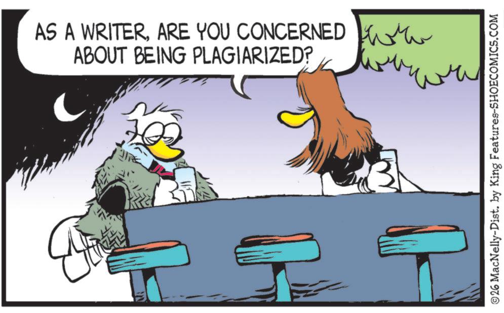 Comic book OCR: B AS A WRITERARE YOU CONCERNED ABOUT BEING PLAGIARIZED? www ??? ©26 MacNelly-Dist. by King Features-SHOECOMICS.COM B AS A WRITERARE YOU CONCERNED ABOUT BEING PLAGIARIZED ? www ??? © 26 MacNelly - Dist . by King Features-SHOECOMICS.COM
