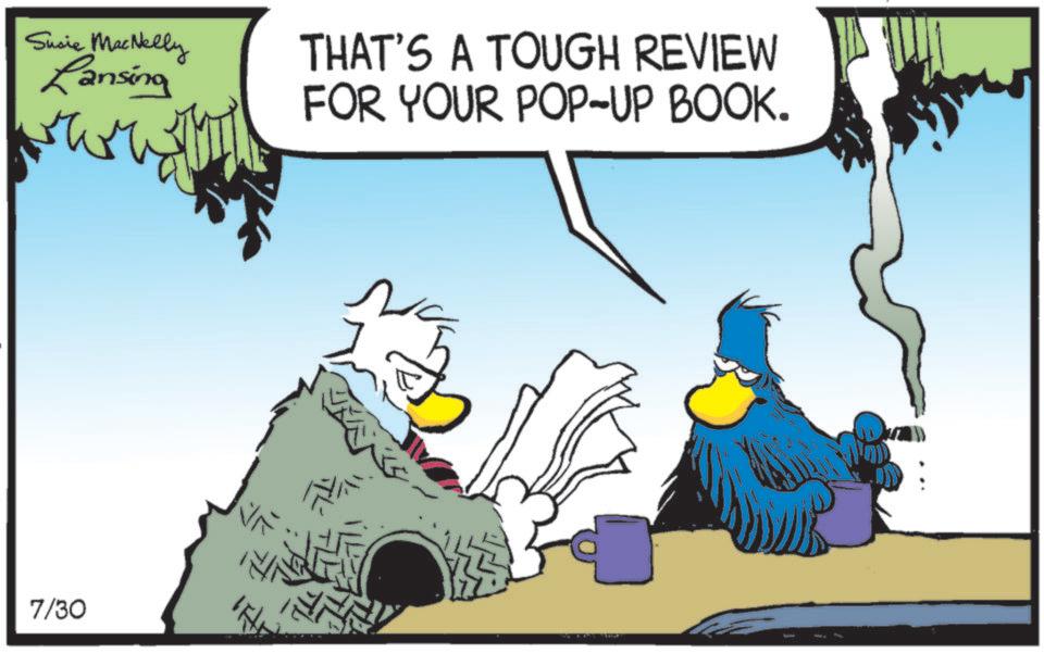 Bird OCR: Sucie MacNelly Lansing 7/30 THAT'S A TOUGH REVIEW FOR YOUR POP-UP BOOK. Sucie MacNelly Lansing 7/30 THAT'S A TOUGH REVIEW FOR YOUR POP - UP BOOK .