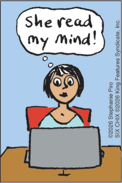 Fiction OCR: ? my mind! She read ©2026 Stephanie Piro SIX CHIX ©2026 King Features SyndicateInc. ? my mind ! She read © 2026 Stephanie Piro SIX CHIX © 2026 King Features Syndicate