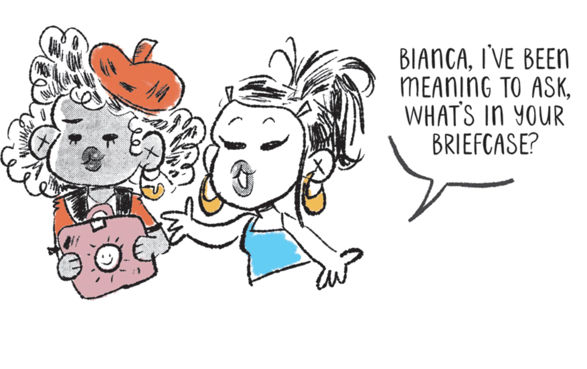 Line art OCR: BIANCA. I'VE BEEN MEANING TO ASKWHAT'S IN YOUR BRIEFCASE? BIANCA . I'VE BEEN MEANING TO ASKWHAT'S IN YOUR BRIEFCASE ?