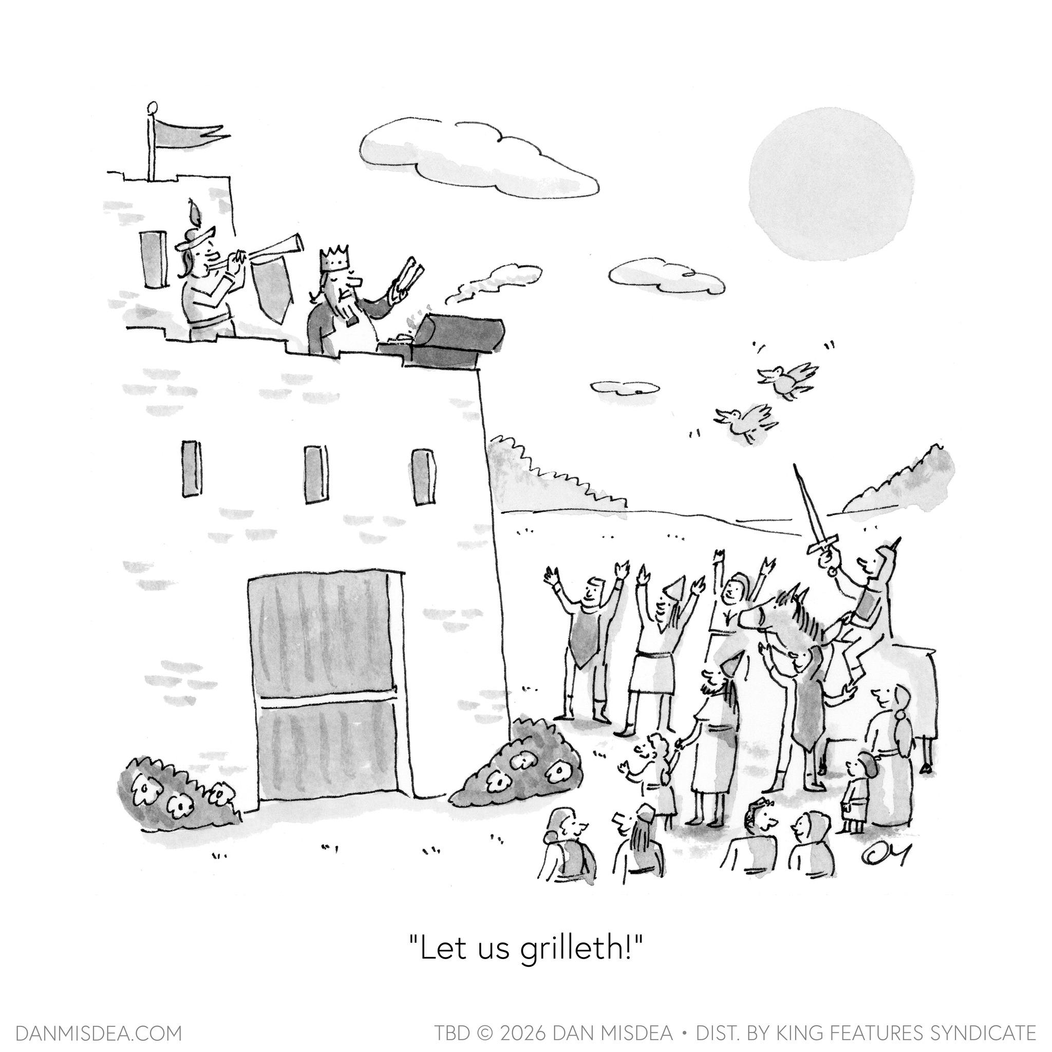 Fiction OCR: ? ? ?? ?? "Let us grilleth!" 04 DANMISDEA.COM TBD 2026 DAN MISDEA • DIST. BY KING FEATURES SYNDICATE ? ? ? ? ?? " Let us grilleth ! " 04 DANMISDEA.COM TBD 2026 DAN MISDEA • DIST . BY KING FEATURES SYNDICATE